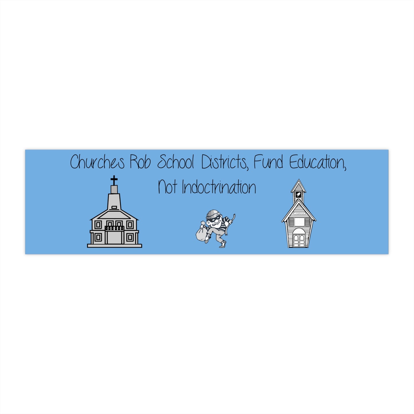 Churches Rob Schools of Funding Bumper Sticker, Atheist Sticker, Agnostic Sticker, Science Sticker, Anti Religion Sticker
