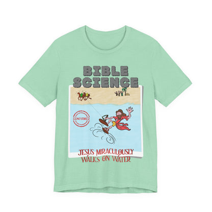Jesus Walks on Water: Miracle Confirmed, Atheist Shirt, Anti Religion, Satire, Parody, Funny Gift, Science Shirt