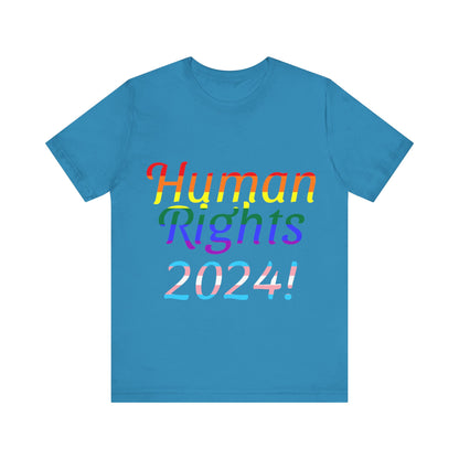 Human Rights 2024!, Political Shirt, Activism Shirt, Liberal Shirt, Science Shirt, Atheist Shirt, Feminism, Trans Rights, LGBTQ Rights