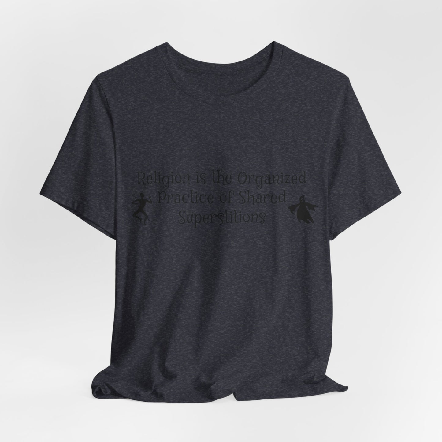 Religion Is Shared Superstitions, Satire, Parody, Funny Gift, Science Shirt, Agnostic Shirt, Atheist Shirt, Secular,