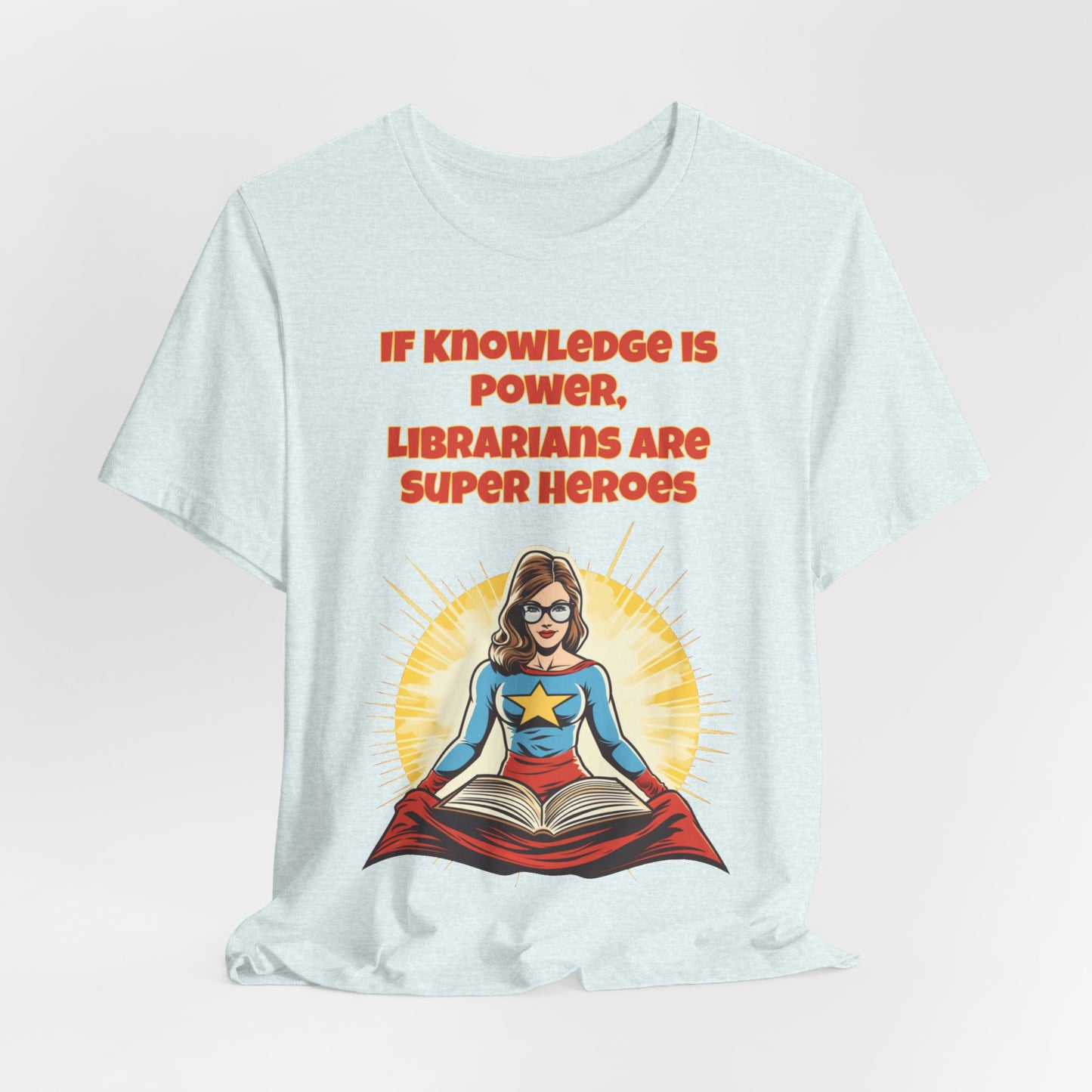 Librarians are Super Heroes, Political Shirt, Activism Shirt, Liberal Shirt, Science Shirt, Atheist Shirt, Anti Religion