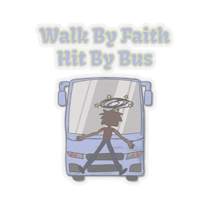 Walk By Faith, Hit By Bus Sticker, Atheist Sticker, Agnostic Sticker, Science Sticker, Skeptic Sticker, Anti Religion Sticker