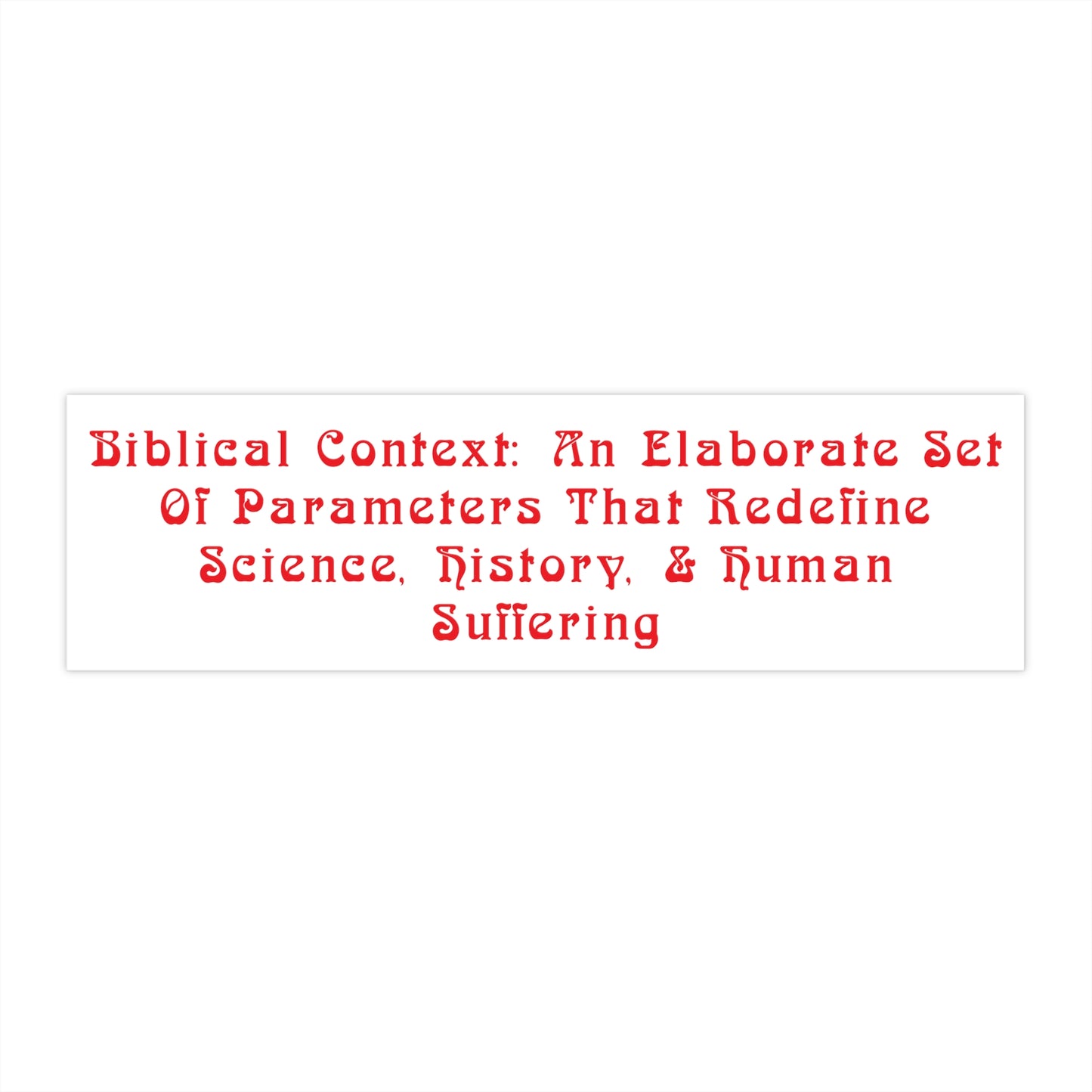 Biblical Context Bumper Sticker, Atheist Sticker, Agnostic Sticker, Science Sticker, Anti Religion Sticker