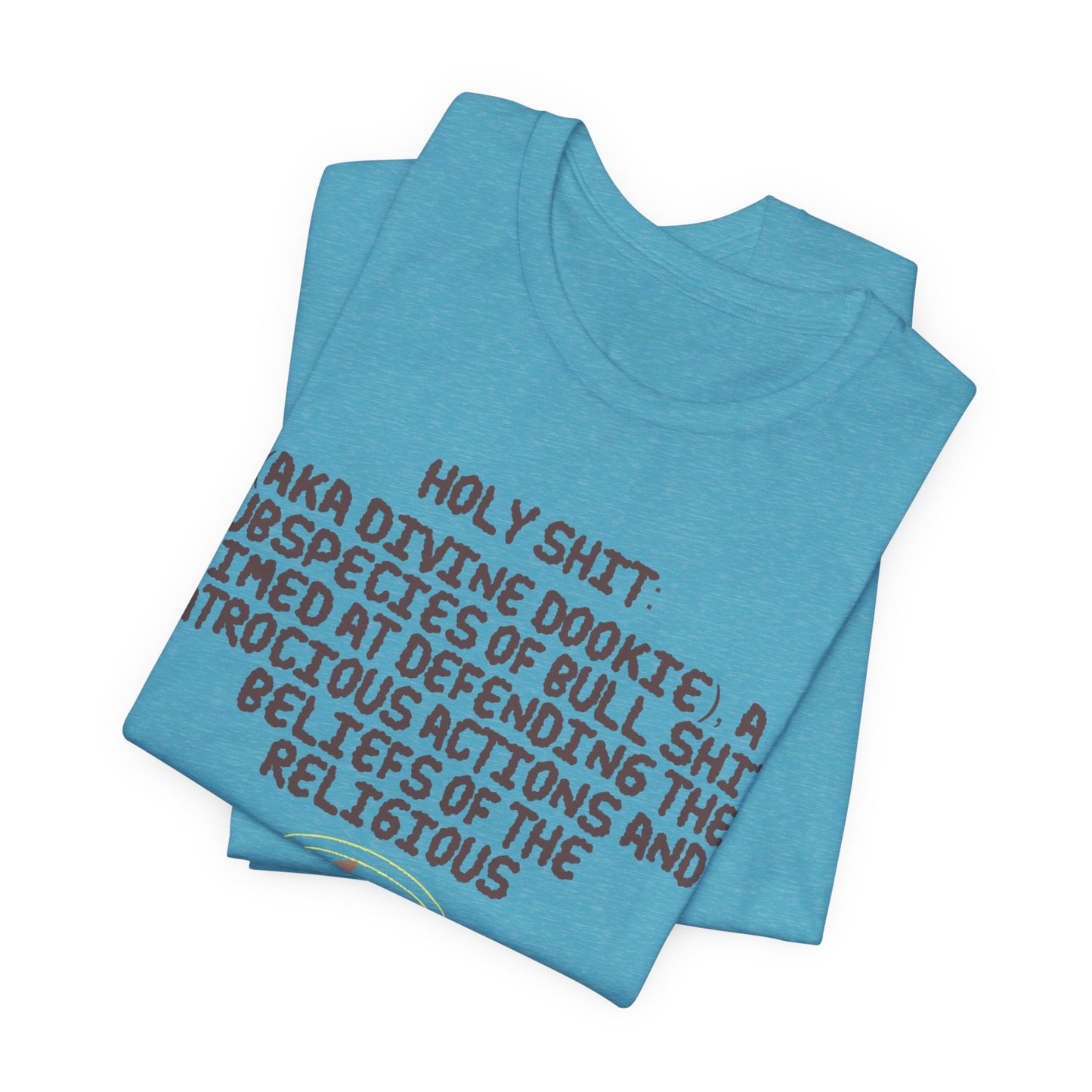 Holy Shit! Divine Dookie!... Atheist Shirt, Anti Religion, Satire, Parody, Funny Gift, Science Shirt, Agnostic Shirt