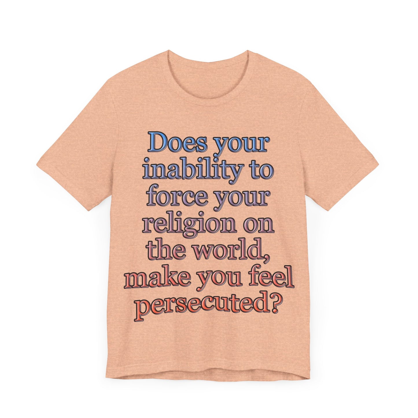 The Christian Persecution Complex... Atheist Shirt, Anti Religion, Satire, Parody, Funny Gift, Science Shirt, Agnostic Shirt