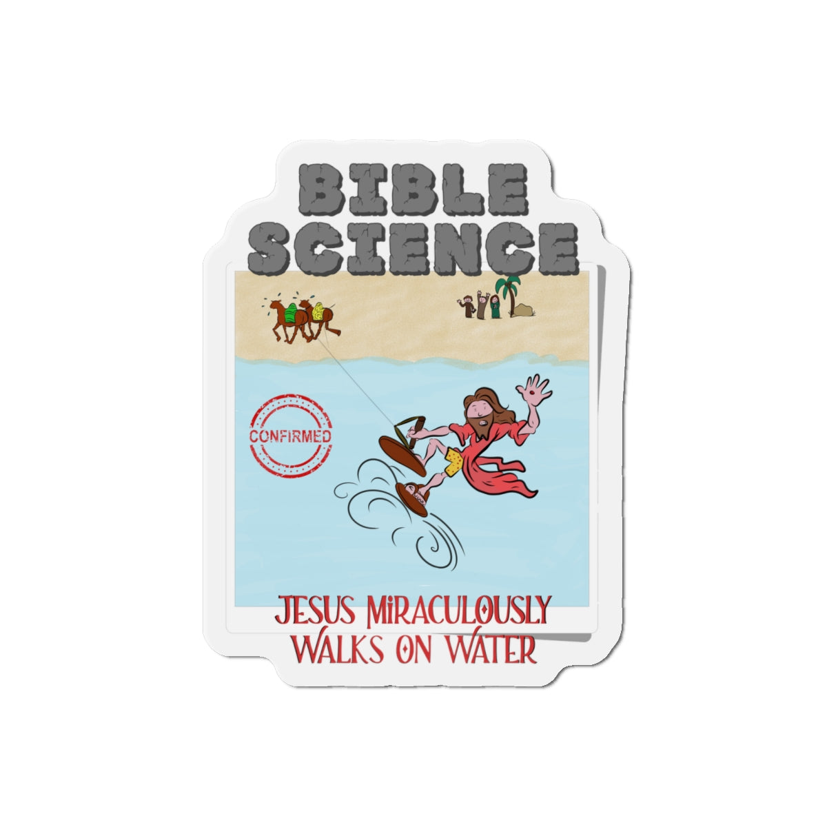 Jesus Walks On Water: Miracle Confirmed Magnet, Atheist Gift, Agnostic Gift, Science Gift, Anti Religion Gift, Parody