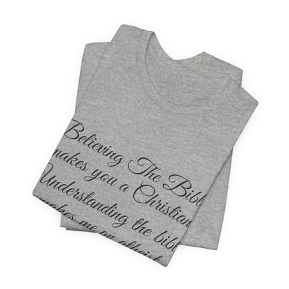 Understanding The Bible, Atheist Shirt, Anti Religion, Satire, Parody, Funny Gift, Science Shirt