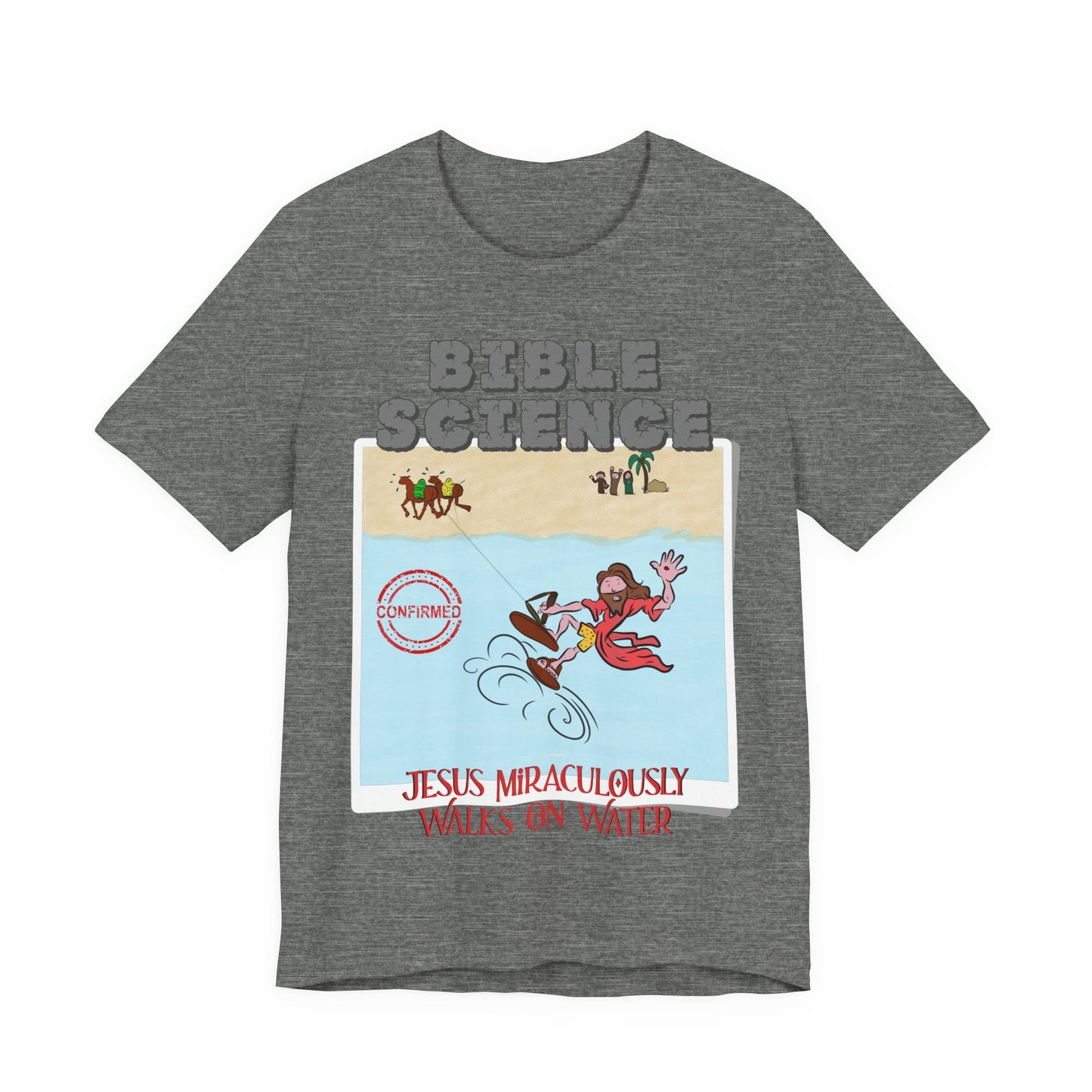 Jesus Walks on Water: Miracle Confirmed, Atheist Shirt, Anti Religion, Satire, Parody, Funny Gift, Science Shirt