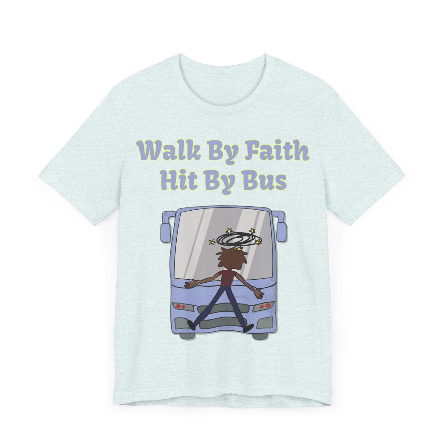 Walk By Faith, Hit By Bus!, Atheist Shirt, Anti Religion, Satire, Parody, Funny Gift, Science Shirt, Liberal Shirt