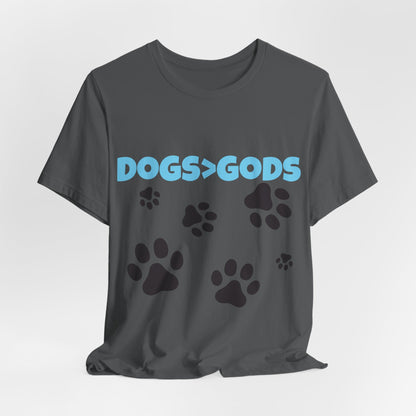 Dogs are Greater Than Gods, BL Atheist Shirt, Anti Religion, Satire, Parody