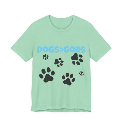 Dogs are Greater Than Gods, BL Atheist Shirt, Anti Religion, Satire, Parody