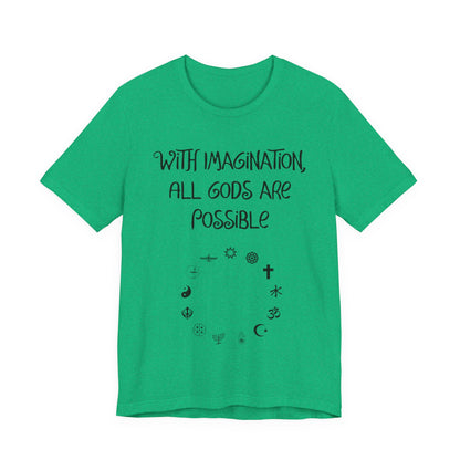 With Imagination, All Gods Are Possible, Atheist Shirt, Anti Religion, Satire, Parody, Funny Gift, Science Shirt