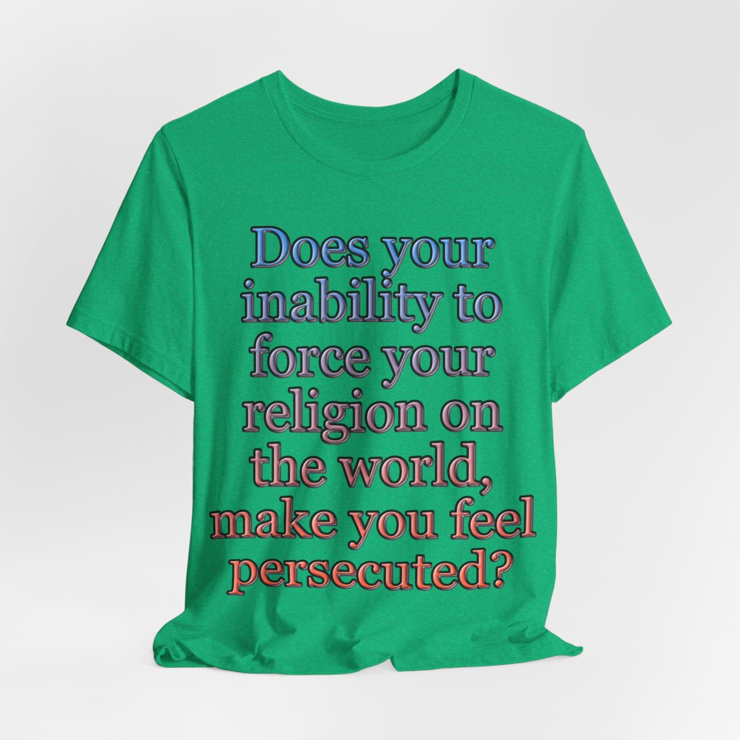 The Christian Persecution Complex... Atheist Shirt, Anti Religion, Satire, Parody, Funny Gift, Science Shirt, Agnostic Shirt