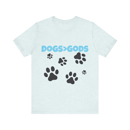 Dogs are Greater Than Gods, BL Atheist Shirt, Anti Religion, Satire, Parody