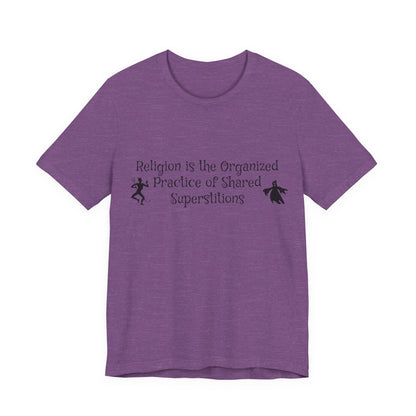 Religion Is Shared Superstitions, Satire, Parody, Funny Gift, Science Shirt, Agnostic Shirt, Atheist Shirt, Secular,