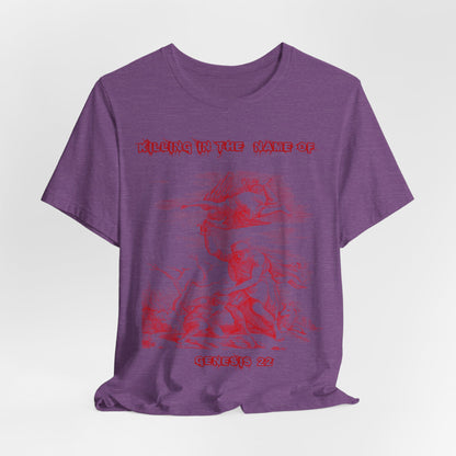 Killing in the Name of... Satire, Parody, Funny Gift, Science Shirt, Agnostic Shirt