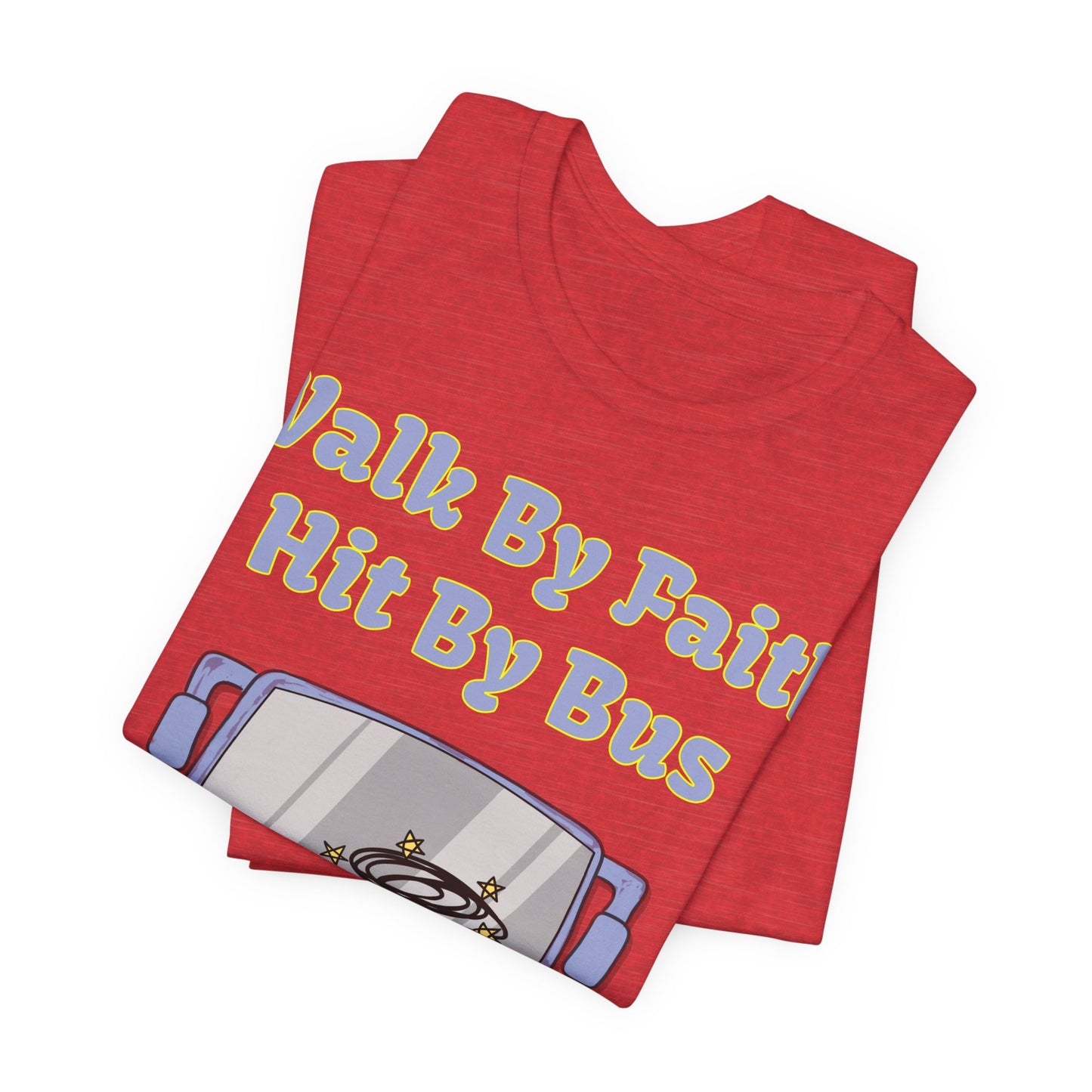 Walk By Faith, Hit By Bus!, Atheist Shirt, Anti Religion, Satire, Parody, Funny Gift, Science Shirt, Liberal Shirt
