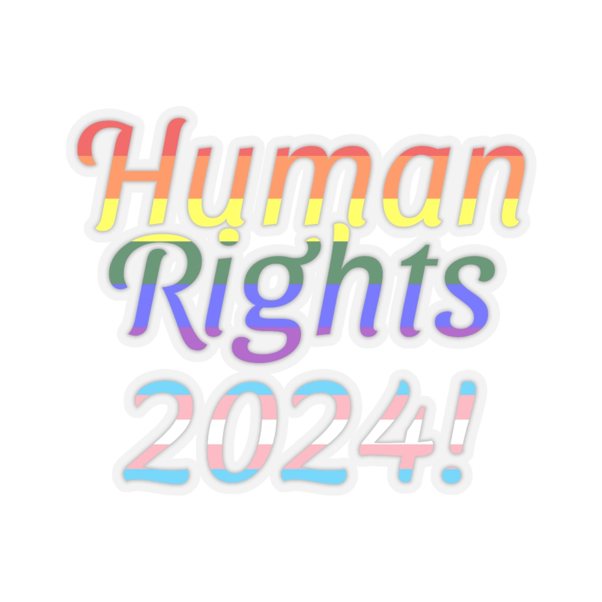 Human Rights 2024!, Trans Rights, LGBTQ Rights, Atheist Sticker, Agnostic Sticker, Political Sticker