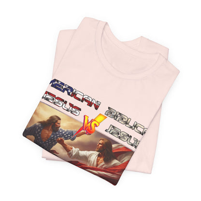 American Jesus VS Biblical Jesus, Let The Battle Begin... Anti Republican, Satire, Parody, Funny Gift, Science Shirt, Agnostic Shirt
