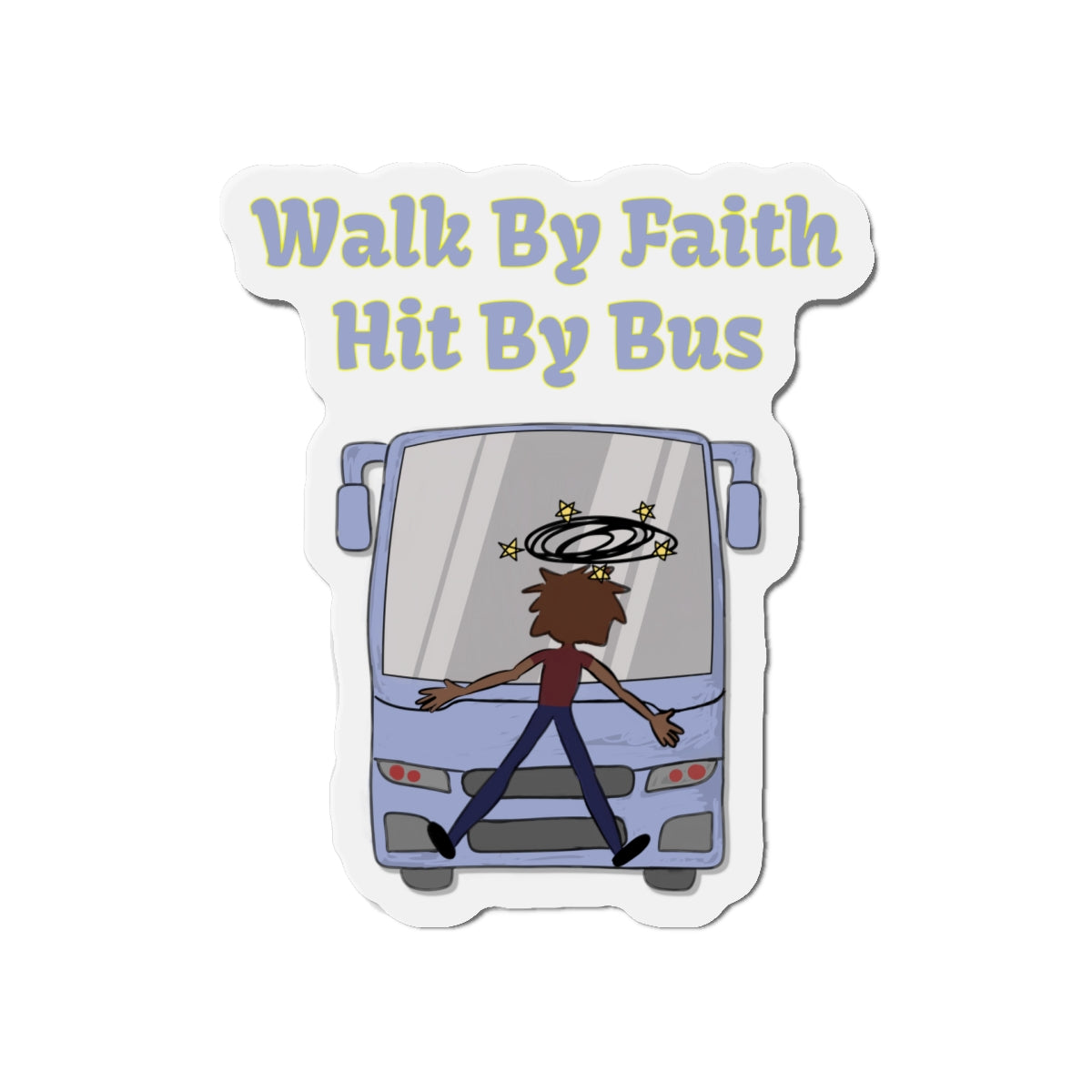 Walk By Faith, Hit By Bus Magnet, Atheist Gift, Agnostic Gift, Science Gift, Anti Religion Gift, Parody Gift