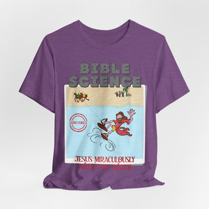 Jesus Walks on Water: Miracle Confirmed, Atheist Shirt, Anti Religion, Satire, Parody, Funny Gift, Science Shirt