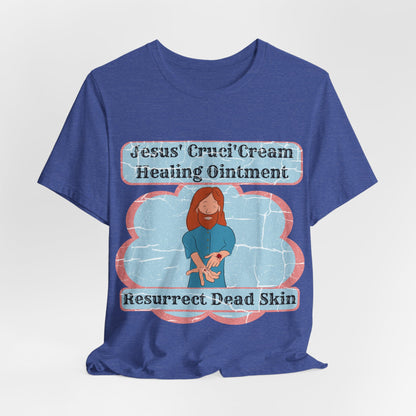 Jesus' Cruci'Cream Healing Ointment, Atheist Shirt, Anti Religion, Satire, Parody, Funny Gift, Science Shirt