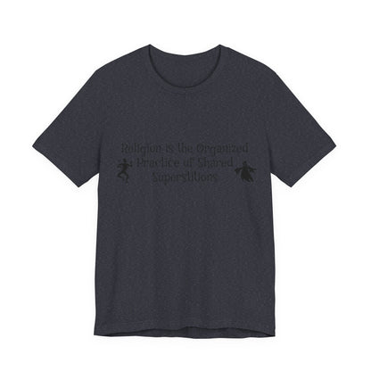 Religion Is Shared Superstitions, Satire, Parody, Funny Gift, Science Shirt, Agnostic Shirt, Atheist Shirt, Secular,