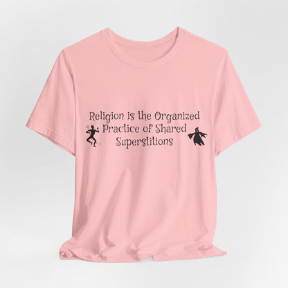 Religion Is Shared Superstitions, Satire, Parody, Funny Gift, Science Shirt, Agnostic Shirt, Atheist Shirt, Secular,