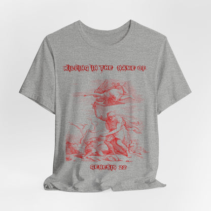 Killing in the Name of... Satire, Parody, Funny Gift, Science Shirt, Agnostic Shirt