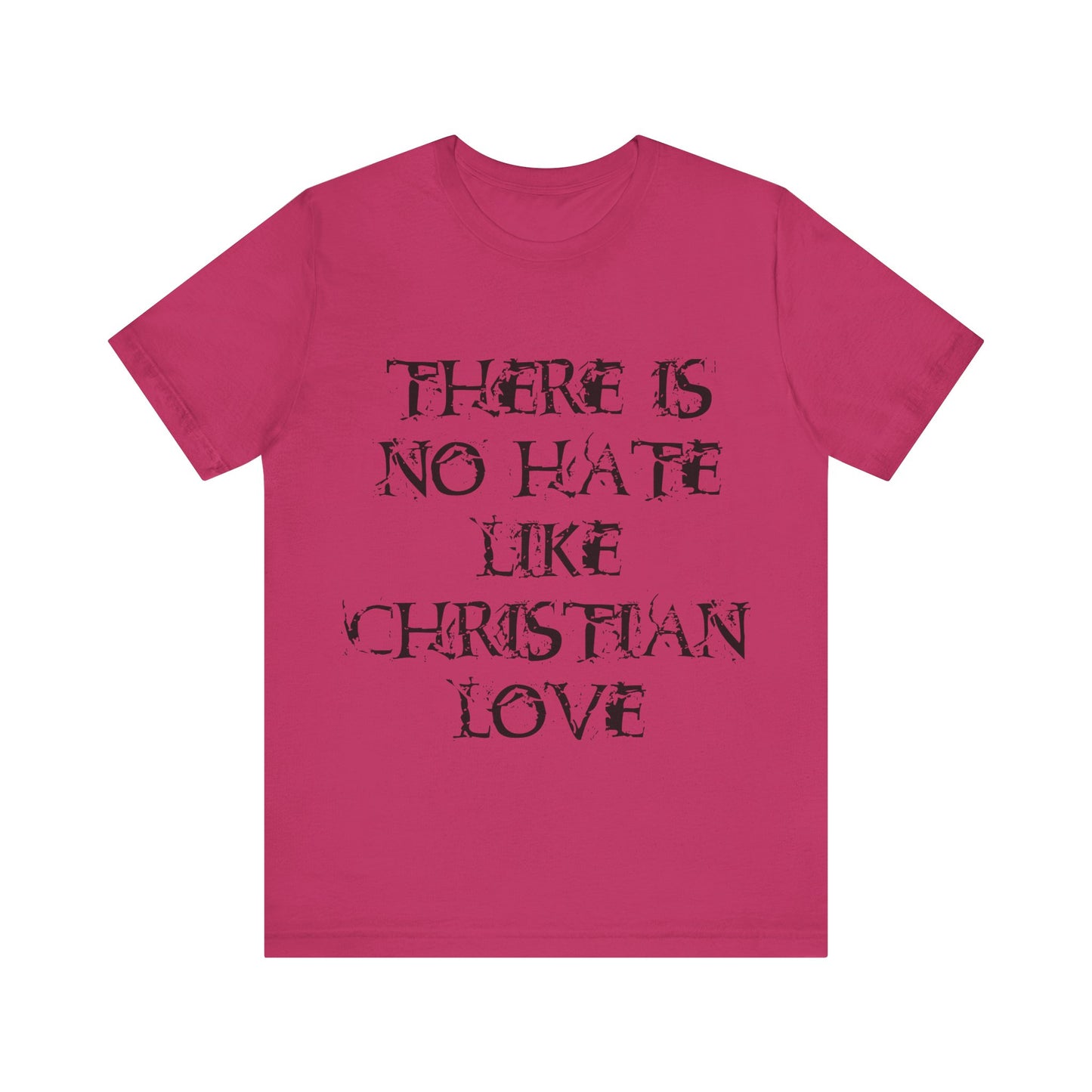 No Hate Like Christian Love Shirt... Atheist Shirt, Anti Religion, Satire, Parody, Funny Gift, Science Shirt, Agnostic Shirt