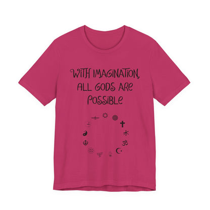 With Imagination, All Gods Are Possible, Atheist Shirt, Anti Religion, Satire, Parody, Funny Gift, Science Shirt