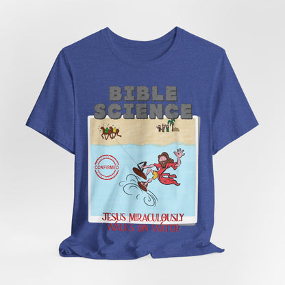 Jesus Walks on Water: Miracle Confirmed, Atheist Shirt, Anti Religion, Satire, Parody, Funny Gift, Science Shirt