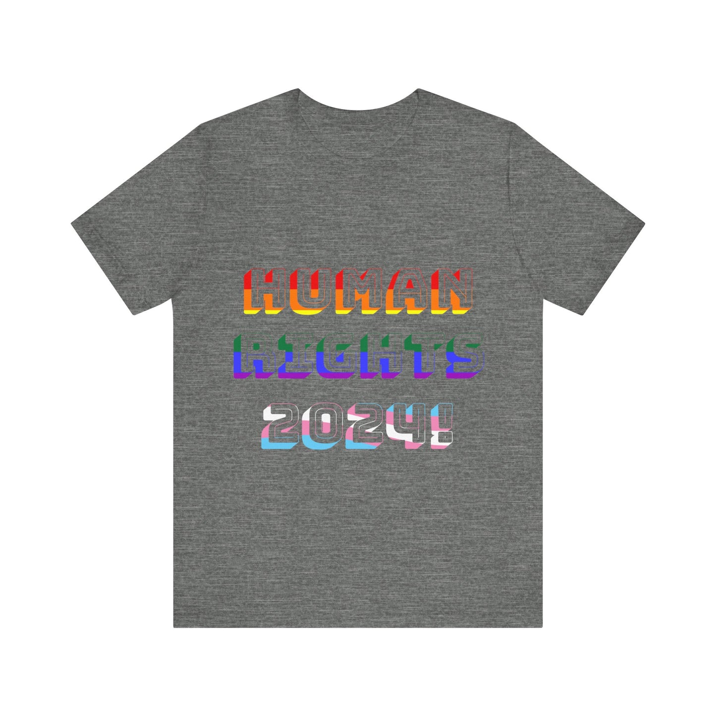 HUMAN Rights 2024!, Political Shirt, Activism Shirt, Liberal Shirt, Science Shirt, Atheist Shirt, Feminism, Trans Rights, LGBTQ Rights