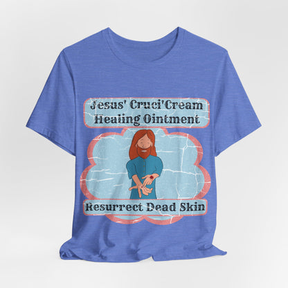 Jesus' Cruci'Cream Healing Ointment, Atheist Shirt, Anti Religion, Satire, Parody, Funny Gift, Science Shirt