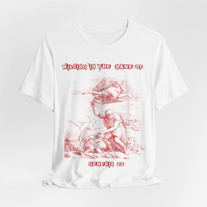 Killing in the Name of... Satire, Parody, Funny Gift, Science Shirt, Agnostic Shirt