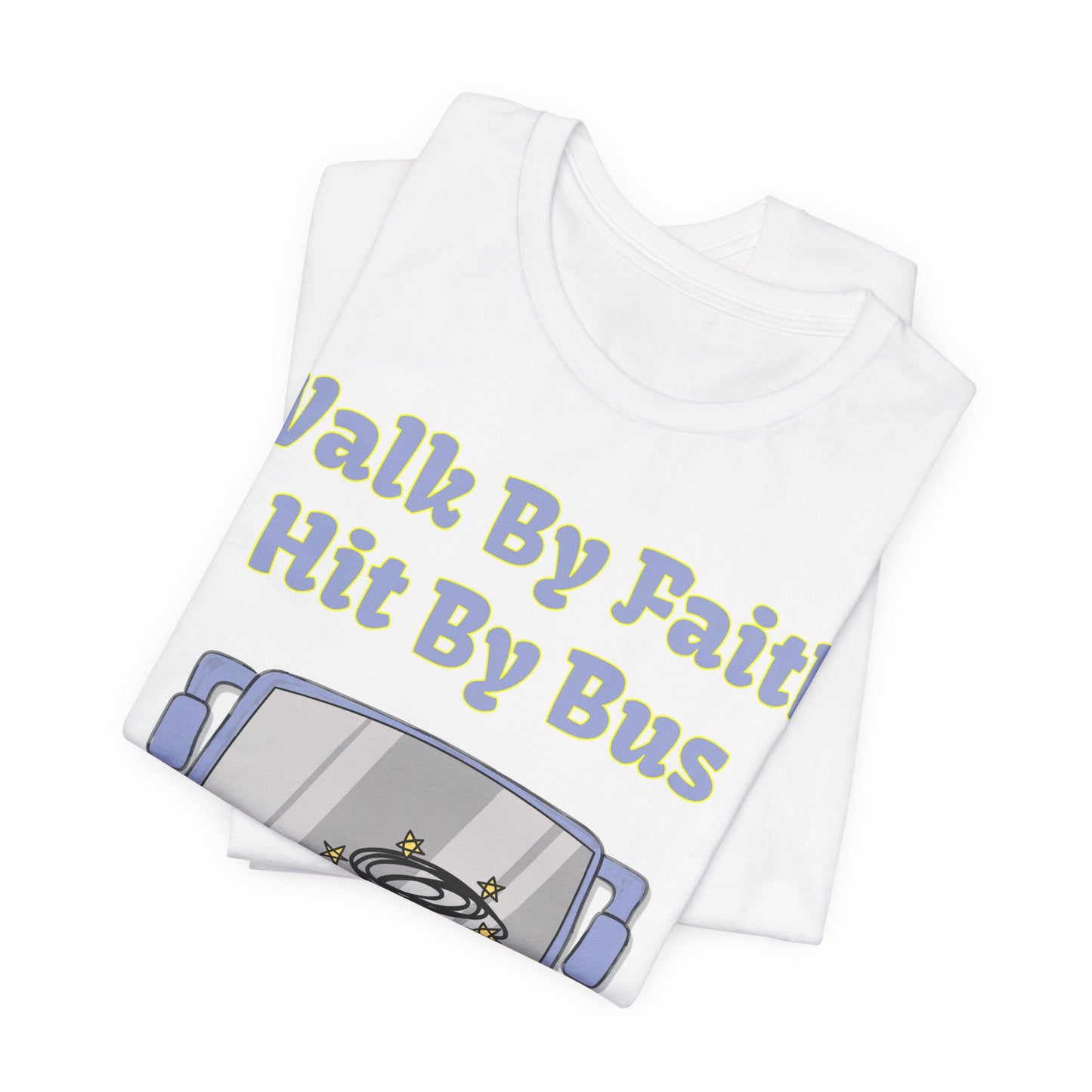 Walk By Faith, Hit By Bus!, Atheist Shirt, Anti Religion, Satire, Parody, Funny Gift, Science Shirt, Liberal Shirt