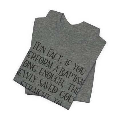 Fun Facts About Baptism, Atheist Shirt, Anti Religion, Satire, Parody, Funny Gift, Science Shirt