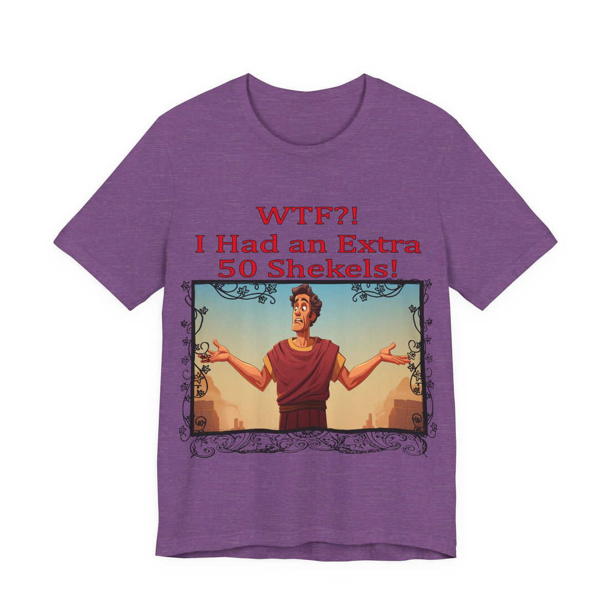 WTF!, I Had an Extra 50 Shekels... Satire, Parody, Funny Gift, Science Shirt, Agnostic Shirt