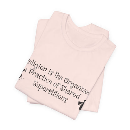 Religion Is Shared Superstitions, Satire, Parody, Funny Gift, Science Shirt, Agnostic Shirt, Atheist Shirt, Secular,