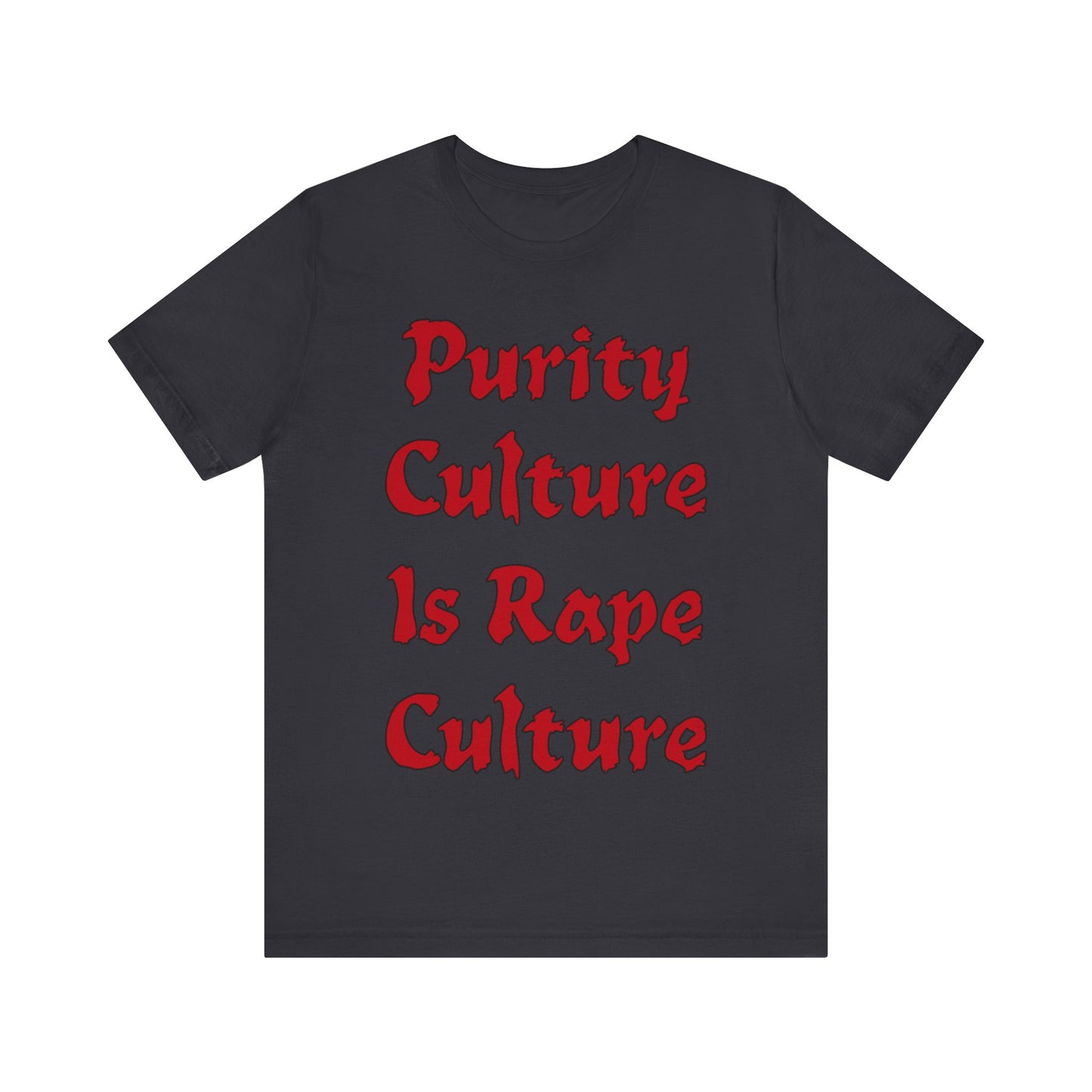 Purity Culture is Rape Culture... Atheist Shirt, Anti Religion, Satire, Parody, Funny Gift, Science Shirt, Agnostic Shirt