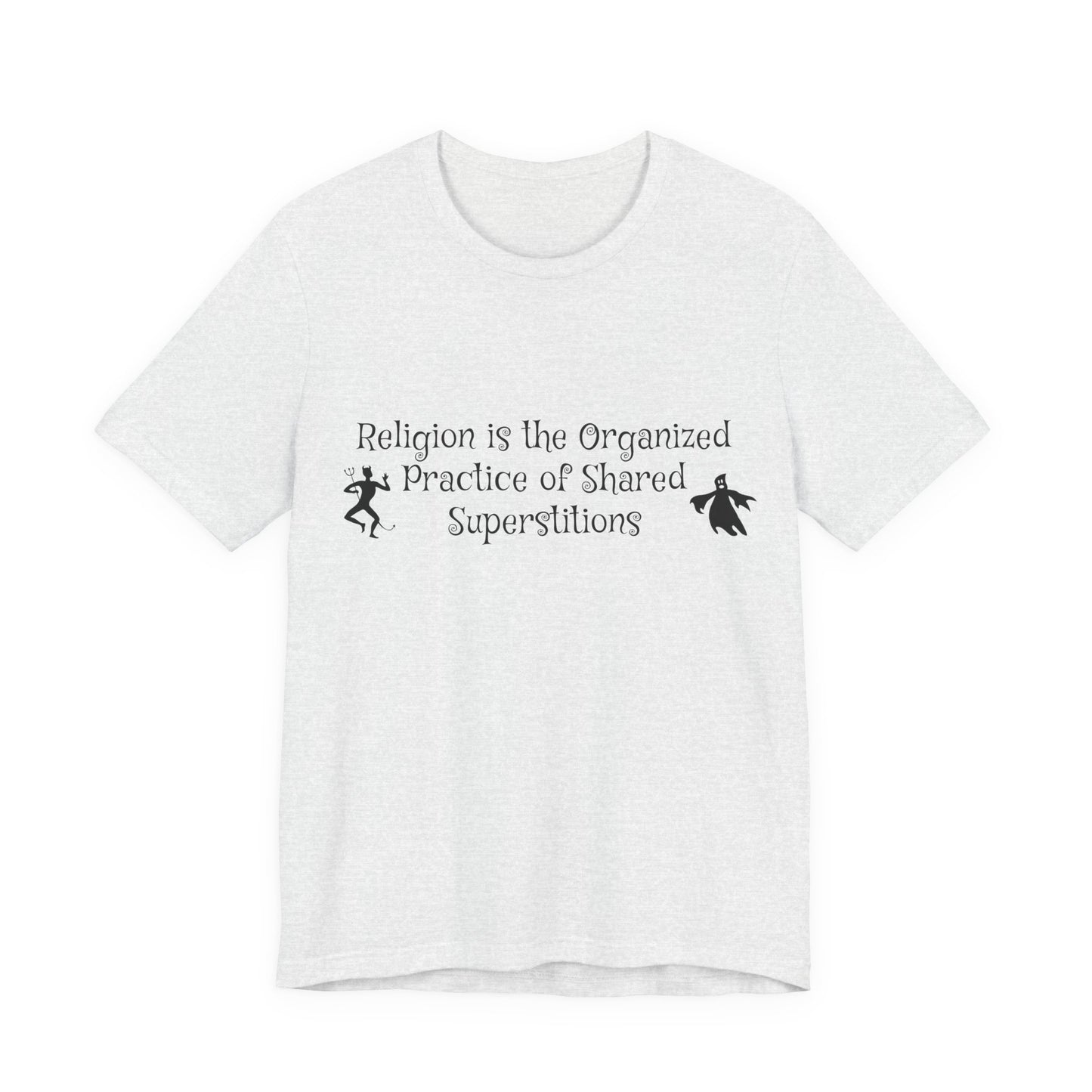 Religion Is Shared Superstitions, Satire, Parody, Funny Gift, Science Shirt, Agnostic Shirt, Atheist Shirt, Secular,