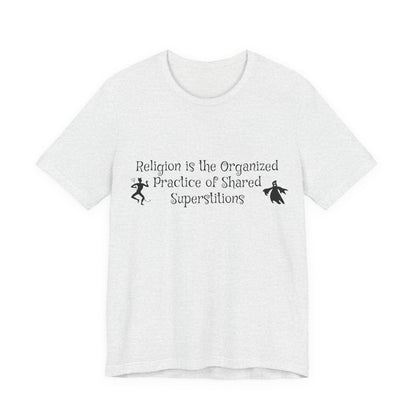 Religion Is Shared Superstitions, Satire, Parody, Funny Gift, Science Shirt, Agnostic Shirt, Atheist Shirt, Secular,