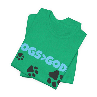 Dogs are Greater Than Gods, BL Atheist Shirt, Anti Religion, Satire, Parody