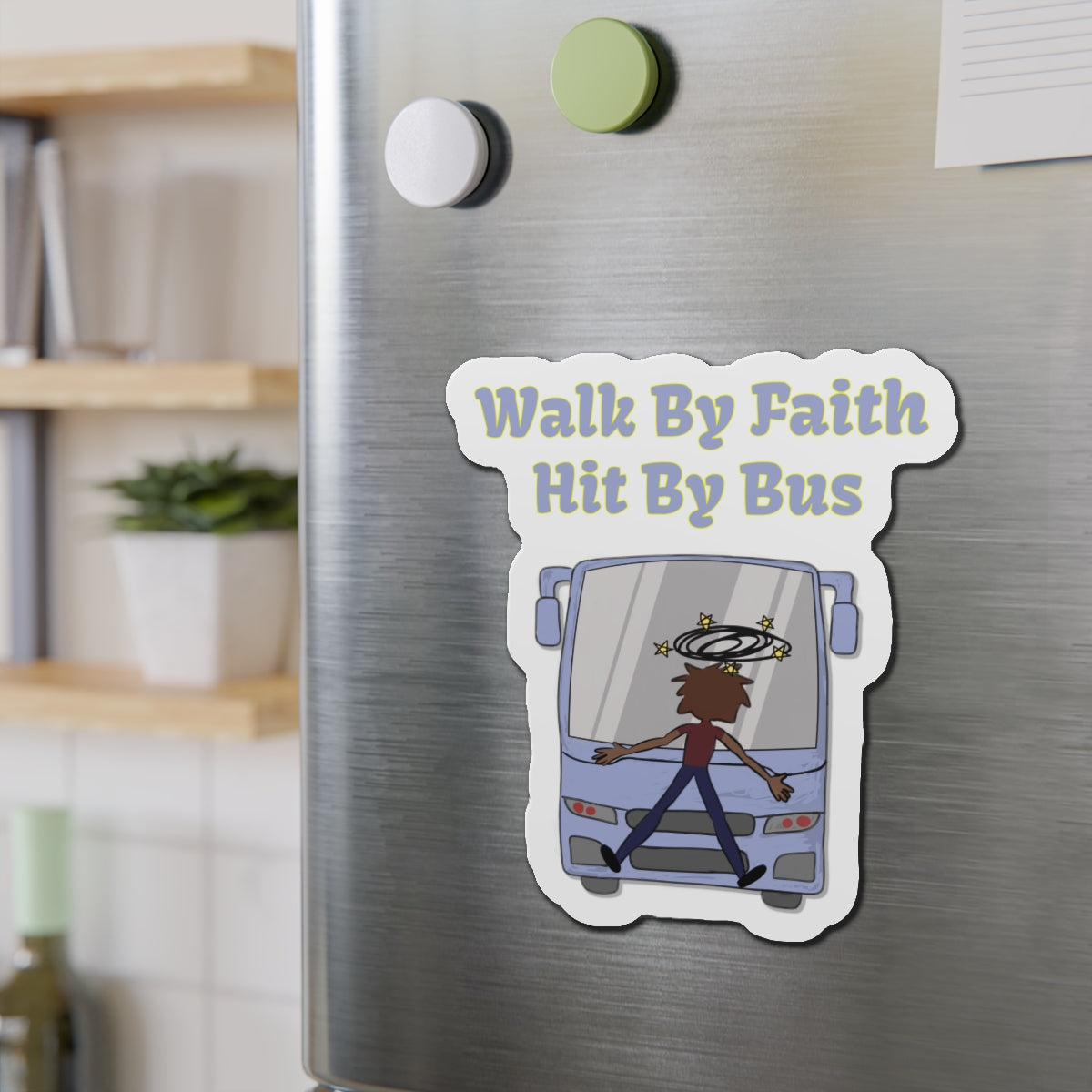 Walk By Faith, Hit By Bus Magnet, Atheist Gift, Agnostic Gift, Science Gift, Anti Religion Gift, Parody Gift