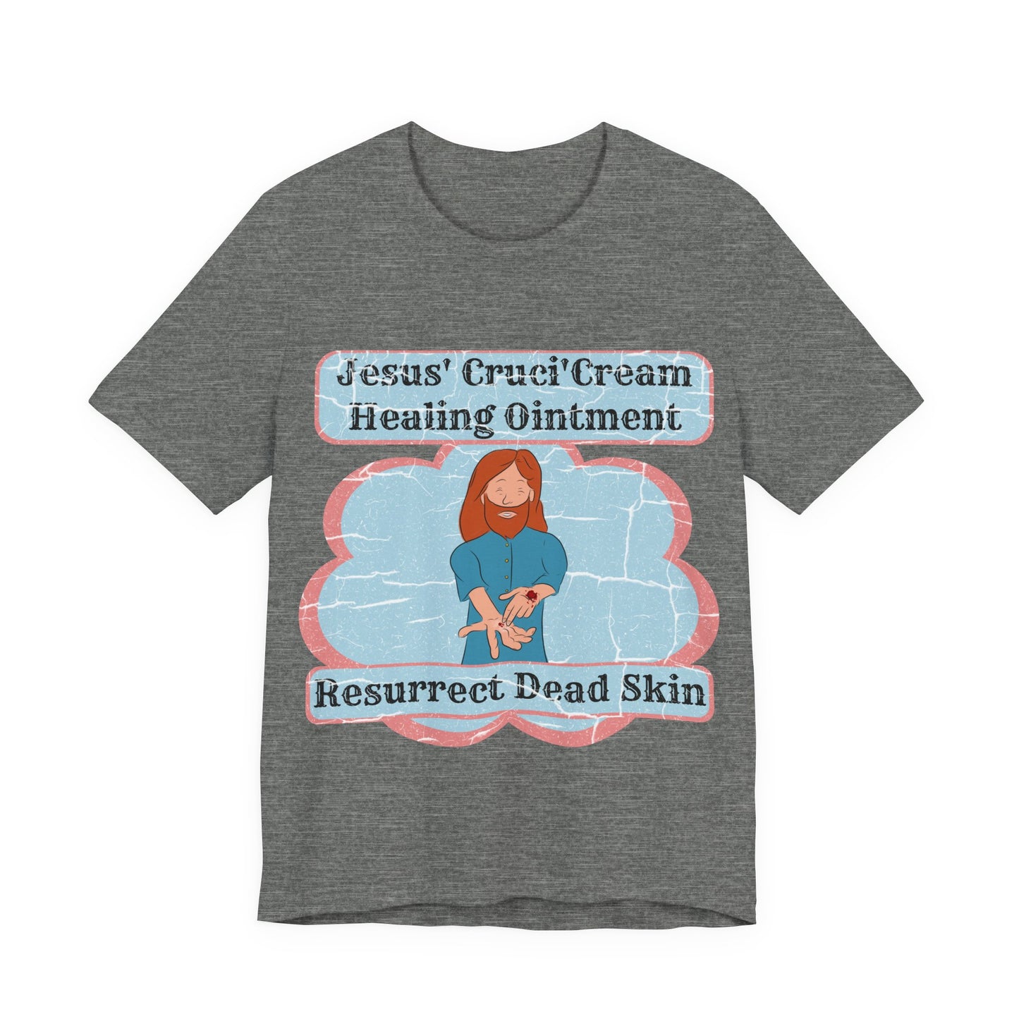 Jesus' Cruci'Cream Healing Ointment, Atheist Shirt, Anti Religion, Satire, Parody, Funny Gift, Science Shirt