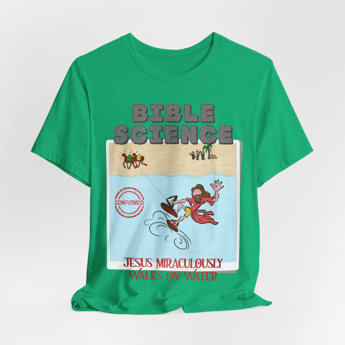 Jesus Walks on Water: Miracle Confirmed, Atheist Shirt, Anti Religion, Satire, Parody, Funny Gift, Science Shirt