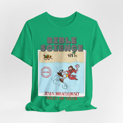 Jesus Walks on Water: Miracle Confirmed, Atheist Shirt, Anti Religion, Satire, Parody, Funny Gift, Science Shirt
