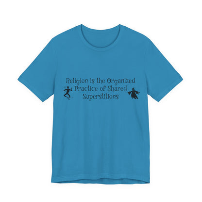 Religion Is Shared Superstitions, Satire, Parody, Funny Gift, Science Shirt, Agnostic Shirt, Atheist Shirt, Secular,