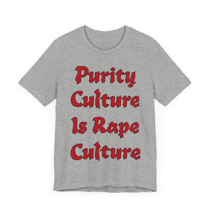 Purity Culture is Rape Culture... Atheist Shirt, Anti Religion, Satire, Parody, Funny Gift, Science Shirt, Agnostic Shirt