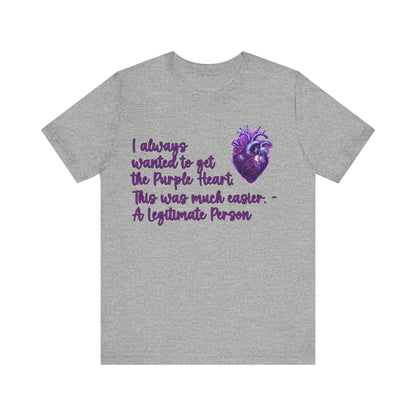 Legitimate People Have A Purple Heart... Atheist Shirt, Anti Religion, Satire, Parody, Funny Gift, Science Shirt, Agnostic Shirt